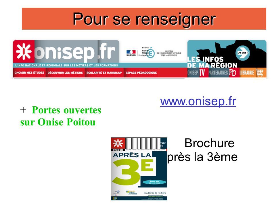 14 Pour se renseigner   Brochure Après la 3ème + Portes ouvertes sur Onise Poitou