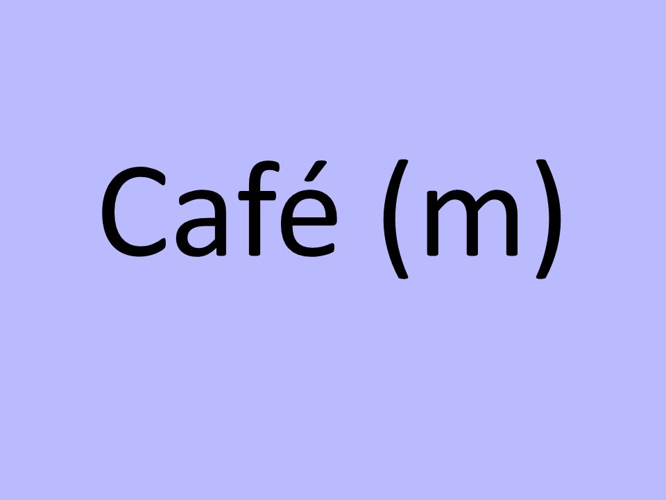 Café (m)