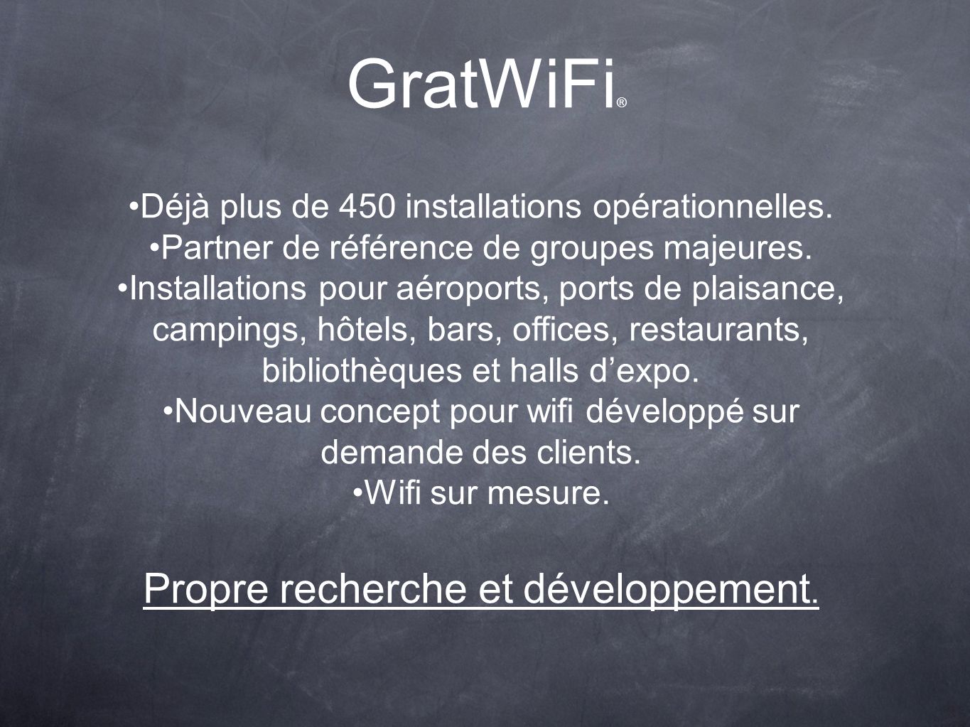 GratWiFi ® Déjà plus de 450 installations opérationnelles.