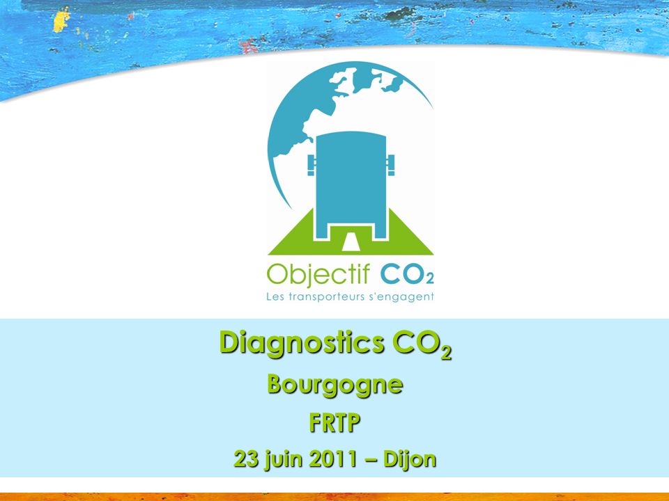 1 Diagnostics CO 2 BourgogneFRTP 23 juin 2011 – Dijon