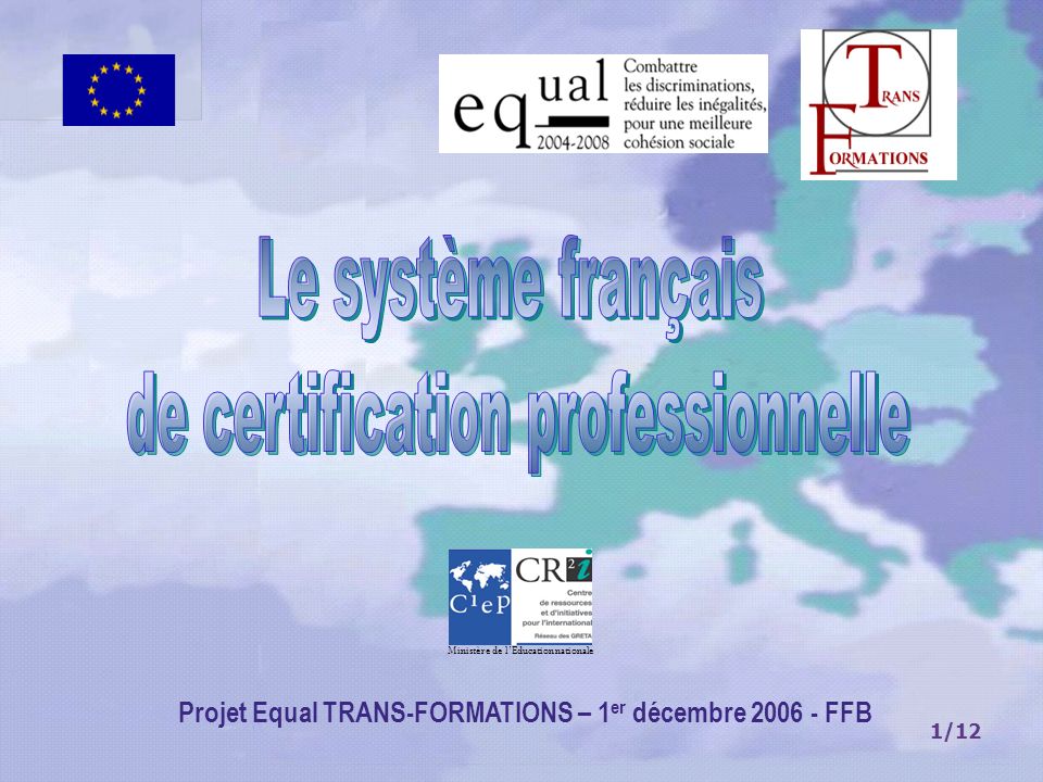 1/12 Projet Equal TRANS-FORMATIONS – 1 er décembre FFB Ministère de lEducation nationale