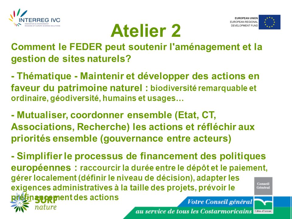 Atelier 2 Comment le FEDER peut soutenir l aménagement et la gestion de sites naturels.