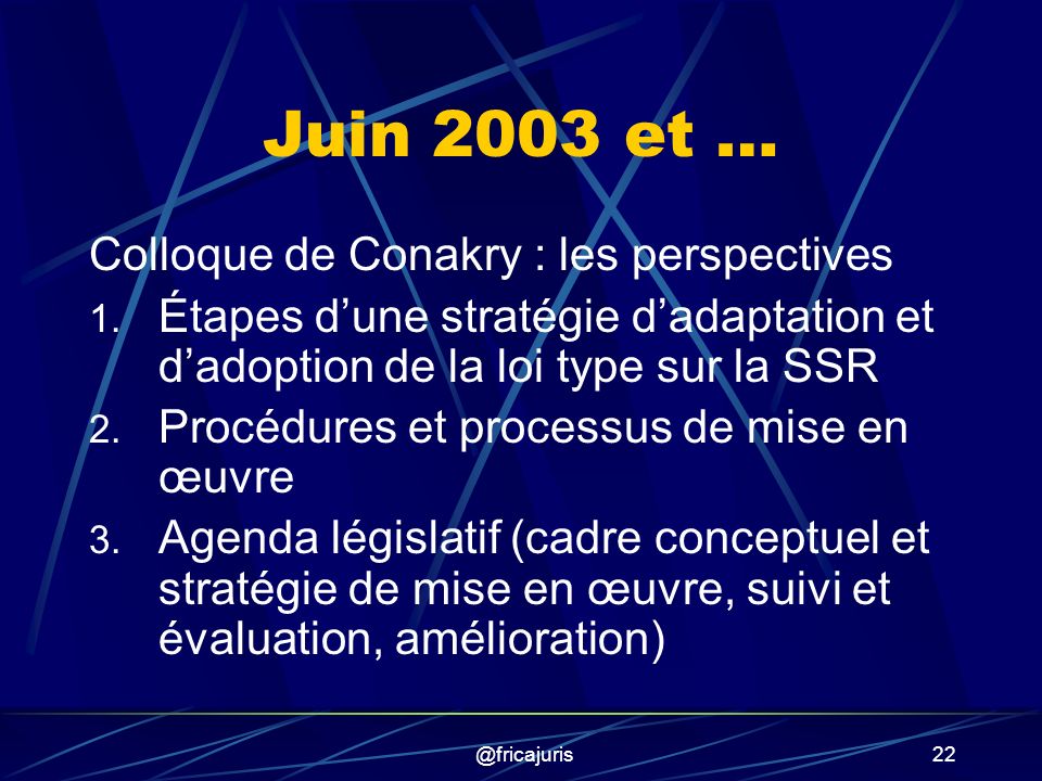 @fricajuris22 Juin 2003 et … Colloque de Conakry : les perspectives 1.