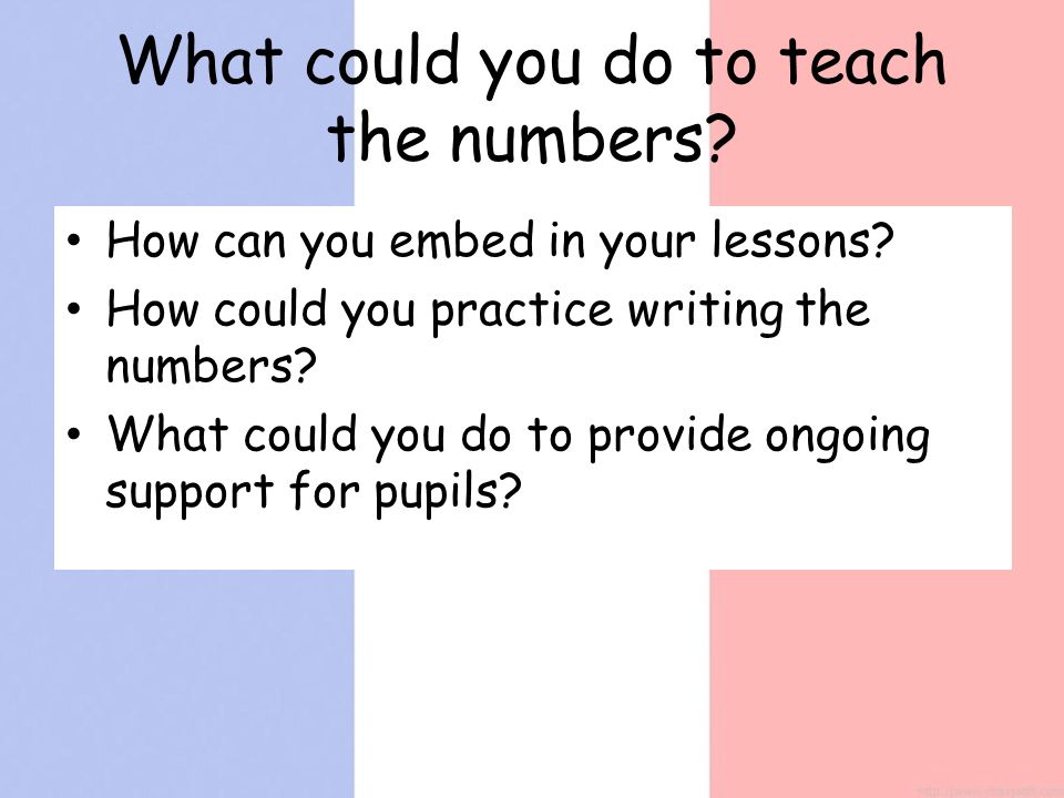 What could you do to teach the numbers. How can you embed in your lessons.