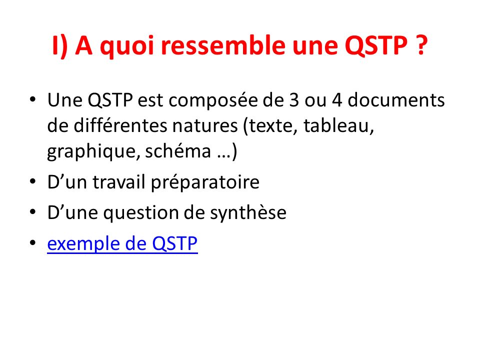 I) A quoi ressemble une QSTP .