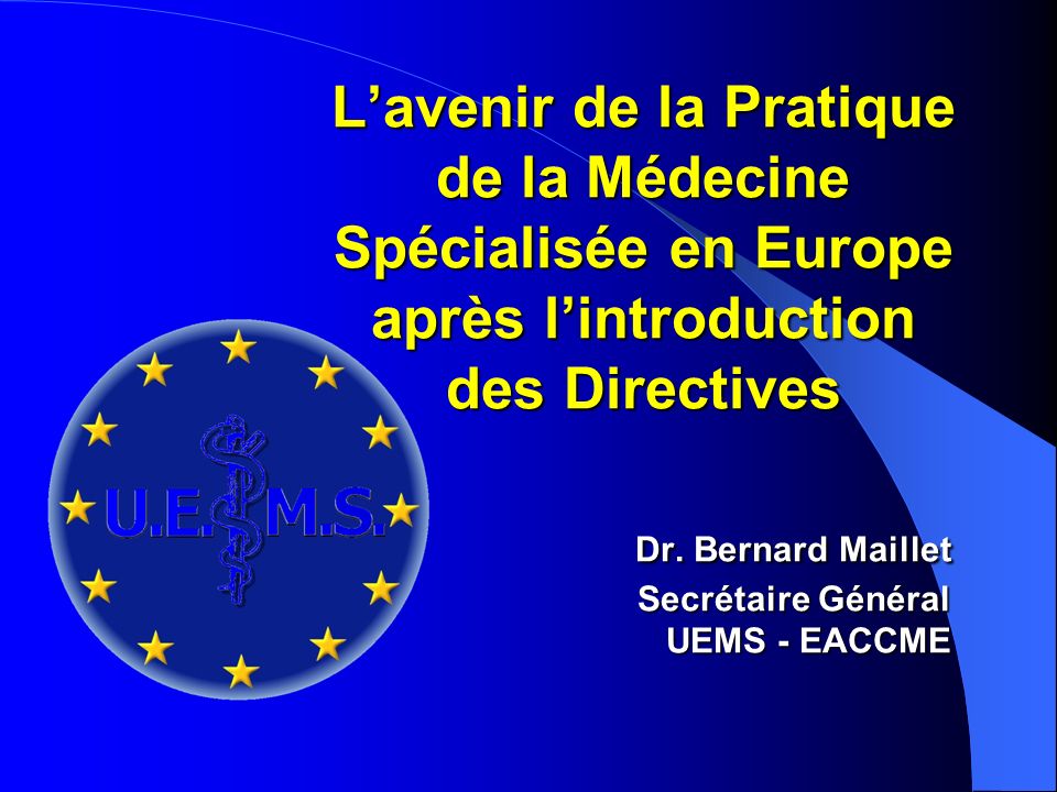 Lavenir de la Pratique de la Médecine Spécialisée en Europe après lintroduction des Directives Dr.