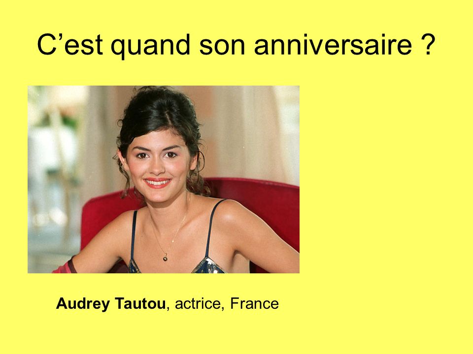 Cest quand son anniversaire Audrey Tautou, actrice, France