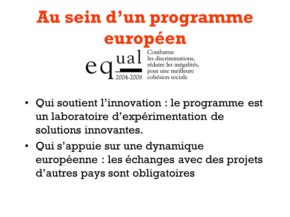 Au sein dun programme européen Qui soutient linnovation : le programme est un laboratoire dexpérimentation de solutions innovantes.