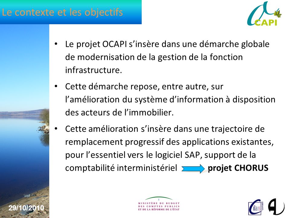 29/10/ Le contexte et les objectifs Le projet OCAPI sinsère dans une démarche globale de modernisation de la gestion de la fonction infrastructure.