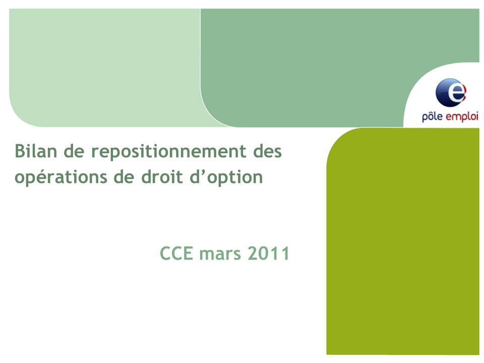 Bilan de repositionnement des opérations de droit doption CCE mars 2011
