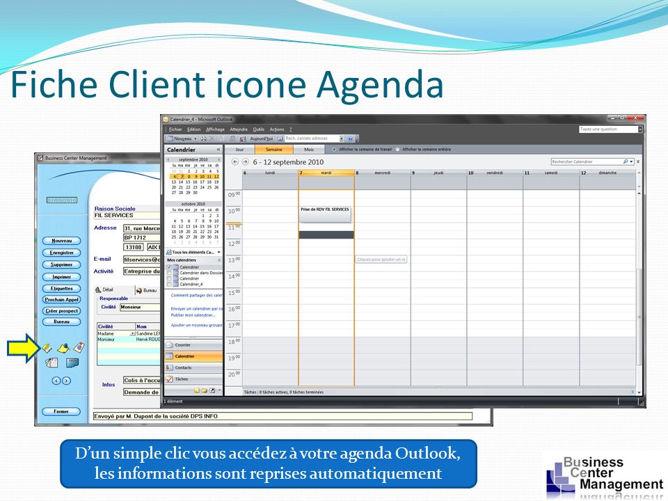 Fiche Client icone Agenda Dun simple clic vous accédez à votre agenda Outlook, les informations sont reprises automatiquement