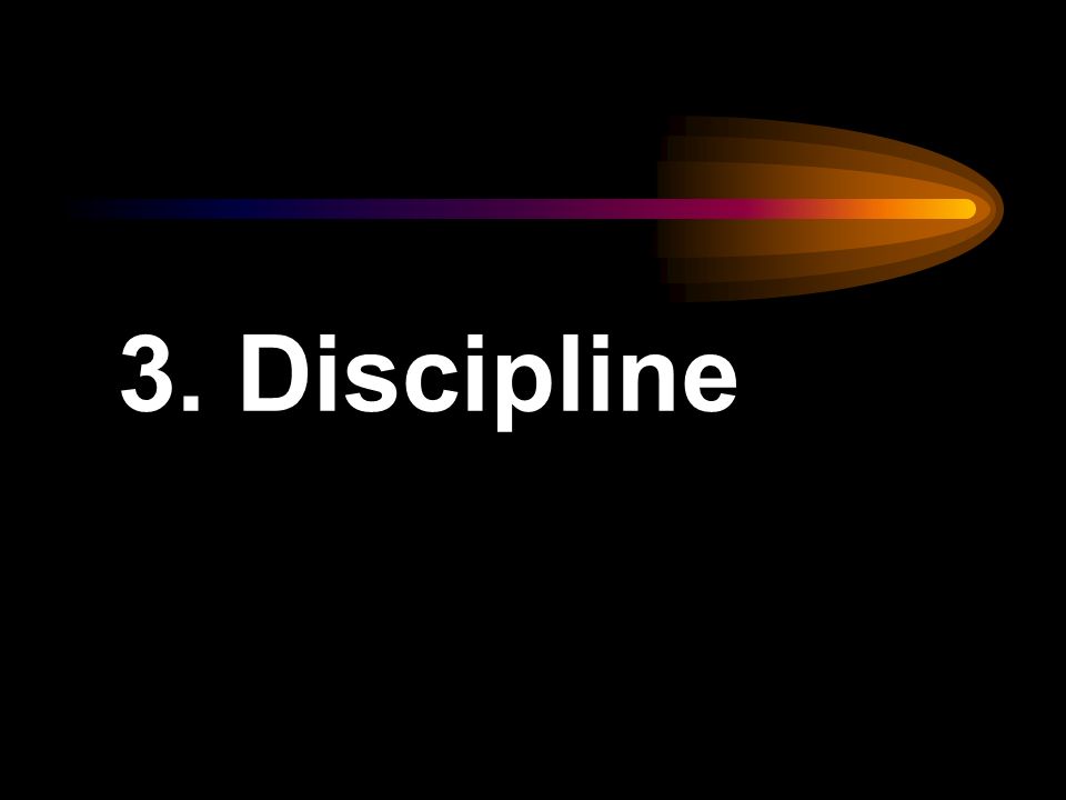 3. Discipline