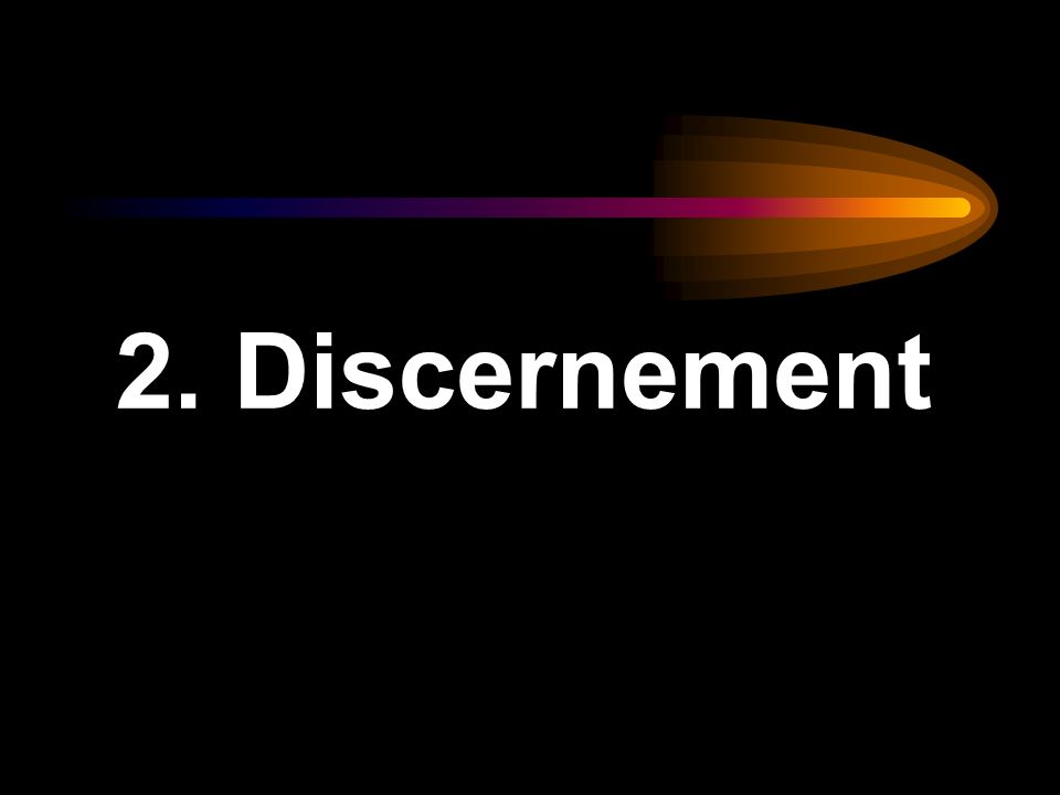 2. Discernement