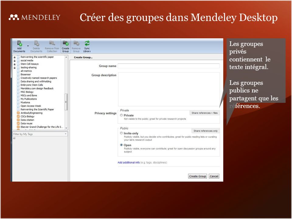 Créer des groupes dans Mendeley Desktop Les groupes privés contiennent le texte intégral.