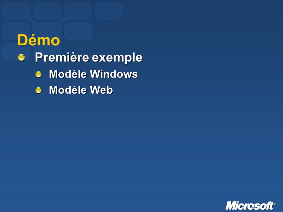Démo Première exemple Modèle Windows Modèle Web