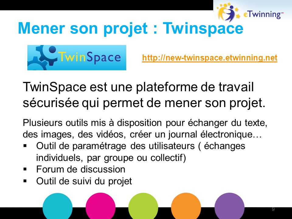 Mener son projet : Twinspace TwinSpace est une plateforme de travail sécurisée qui permet de mener son projet.