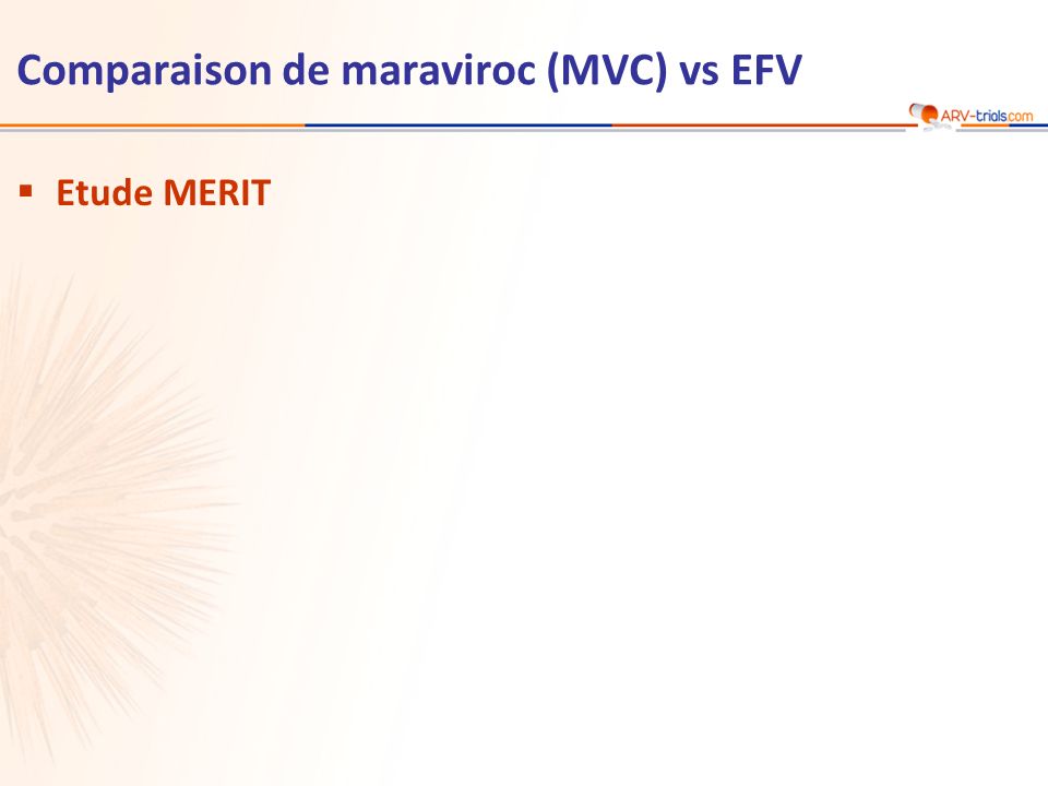 Comparaison de maraviroc (MVC) vs EFV Etude MERIT