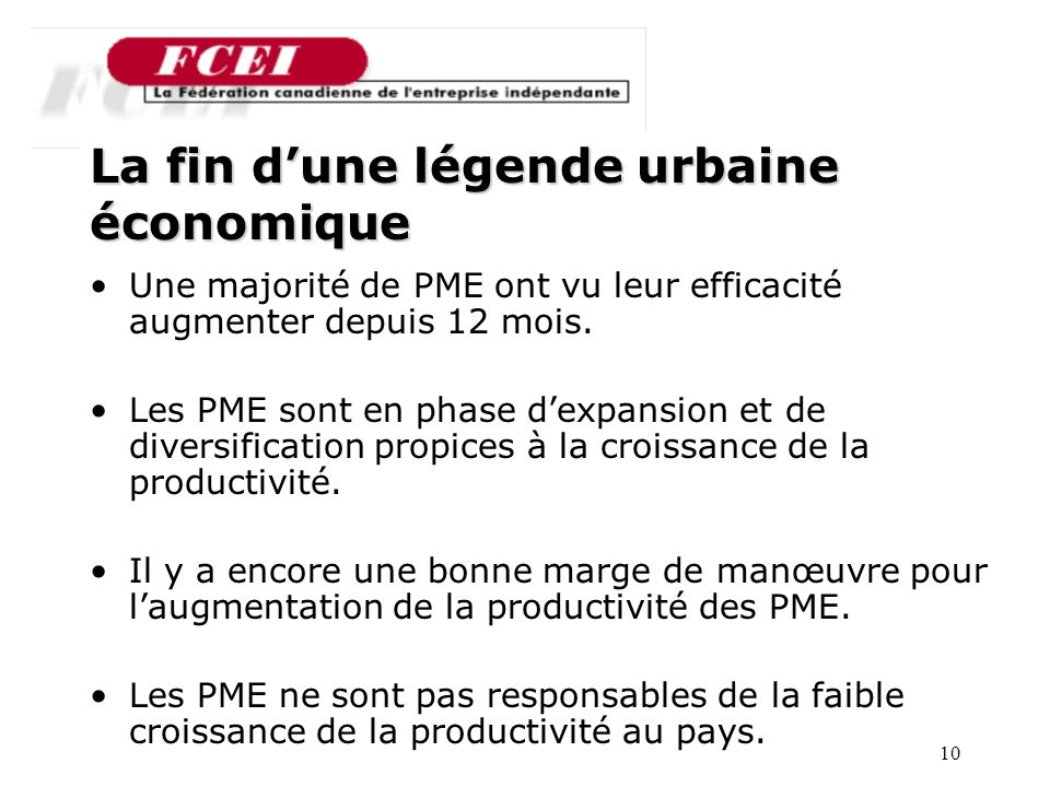 10 Nombre de PME participantes, par secteur La fin dune légende urbaine économique Une majorité de PME ont vu leur efficacité augmenter depuis 12 mois.
