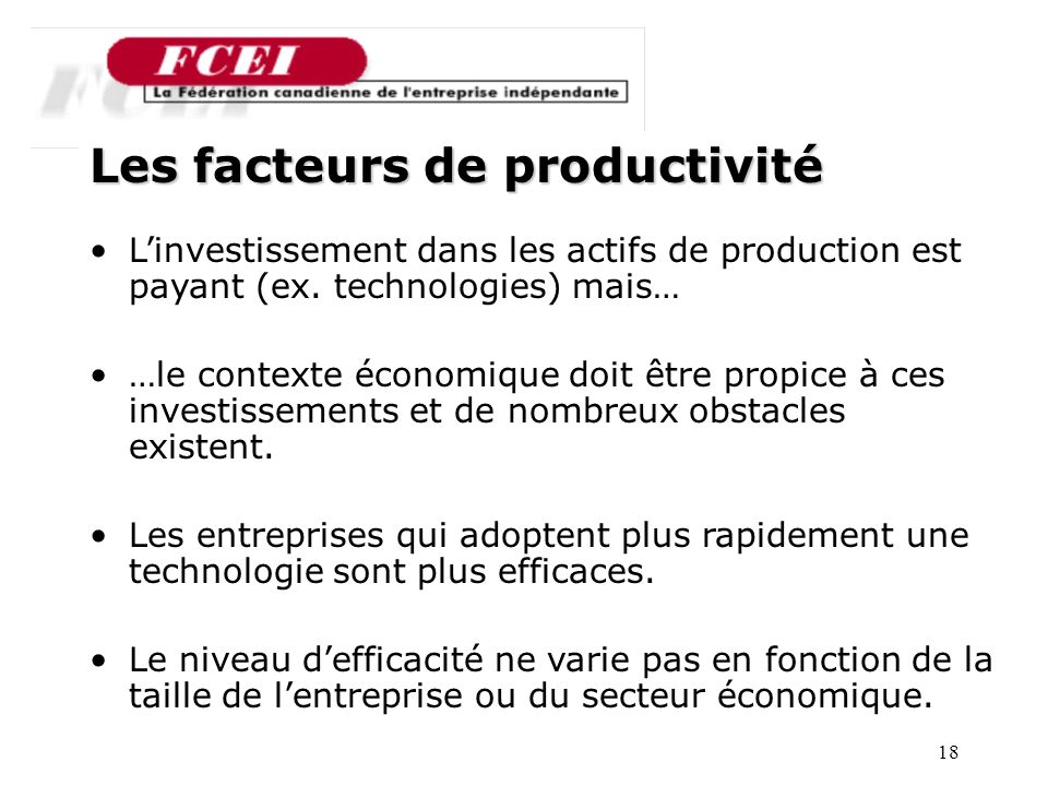 18 Nombre de PME participantes, par secteur Les facteurs de productivité Linvestissement dans les actifs de production est payant (ex.