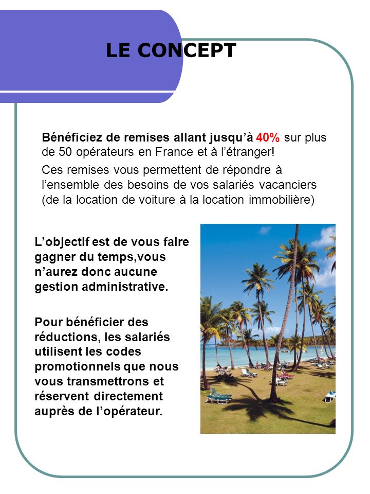 LE CONCEPT Bénéficiez de remises allant jusquà 40% sur plus de 50 opérateurs en France et à létranger.