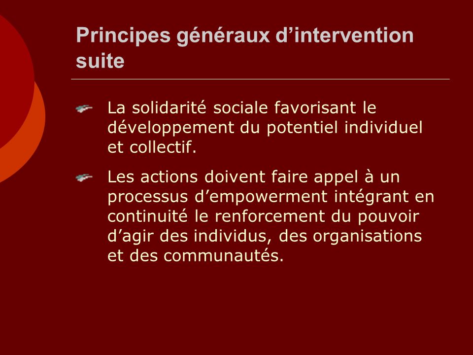 Principes généraux dintervention suite La solidarité sociale favorisant le développement du potentiel individuel et collectif.