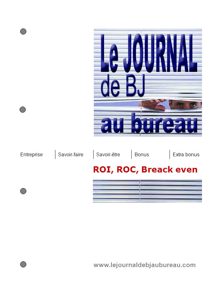 ROI, ROC, Breack even   EntrepriseSavoir-faireSavoir-êtreBonusExtra bonus