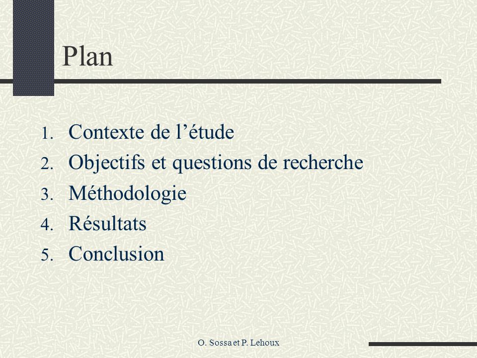 O. Sossa et P. Lehoux Plan 1. Contexte de létude 2.