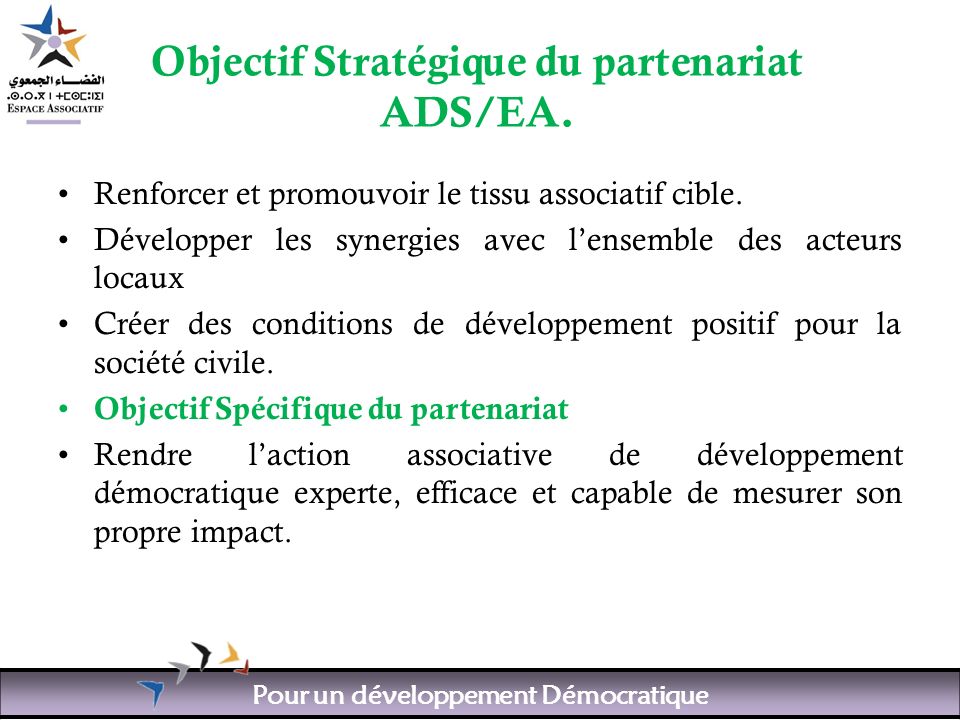 Pour un développement Démocratique Objectif Stratégique du partenariat ADS/EA.