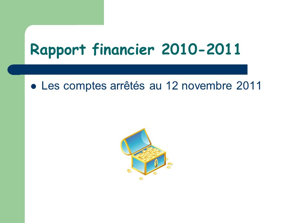 Rapport financier Les comptes arrêtés au 12 novembre 2011