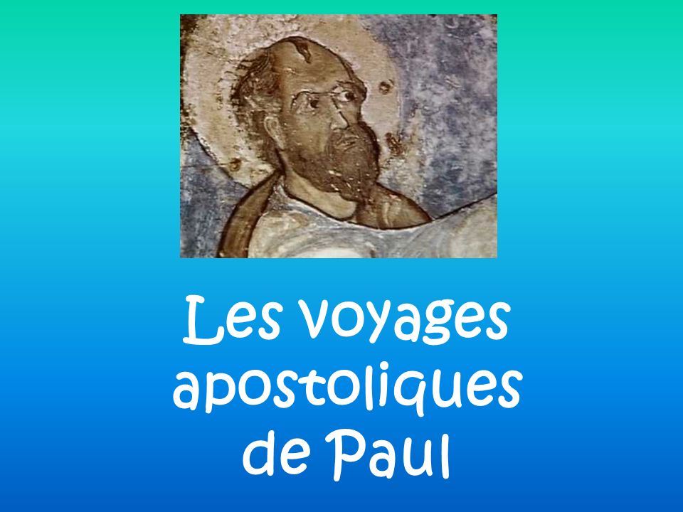 Les voyages apostoliques de Paul