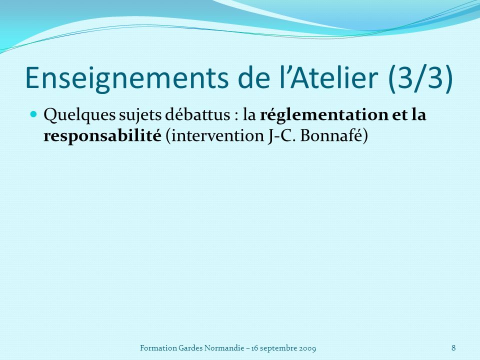 Enseignements de lAtelier (3/3) Quelques sujets débattus : la réglementation et la responsabilité (intervention J-C.