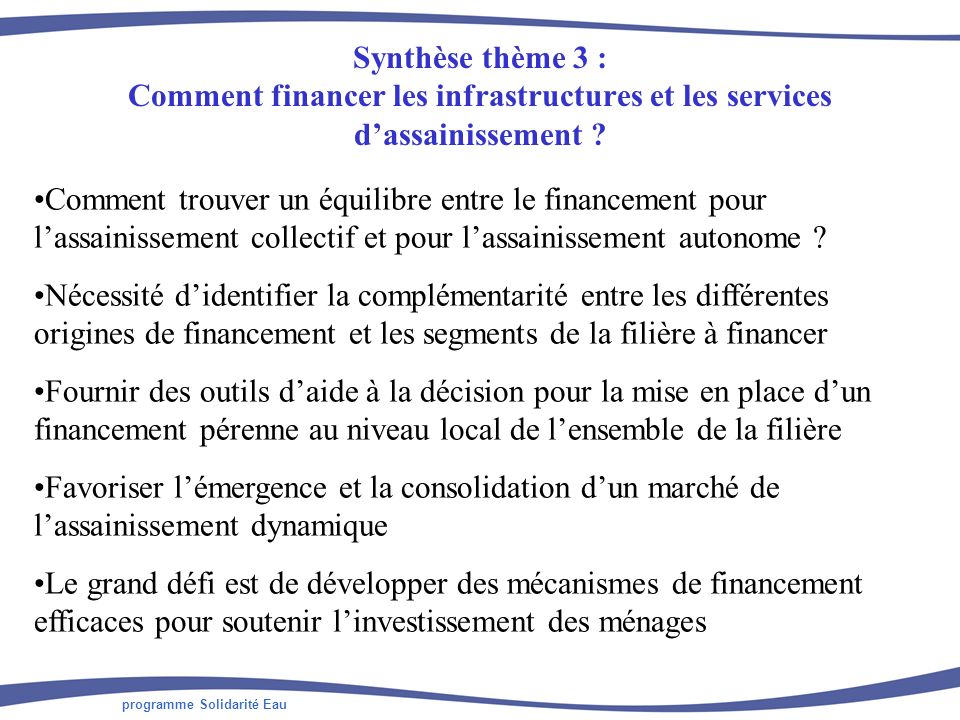 programme Solidarité Eau Synthèse thème 3 : Comment financer les infrastructures et les services dassainissement .