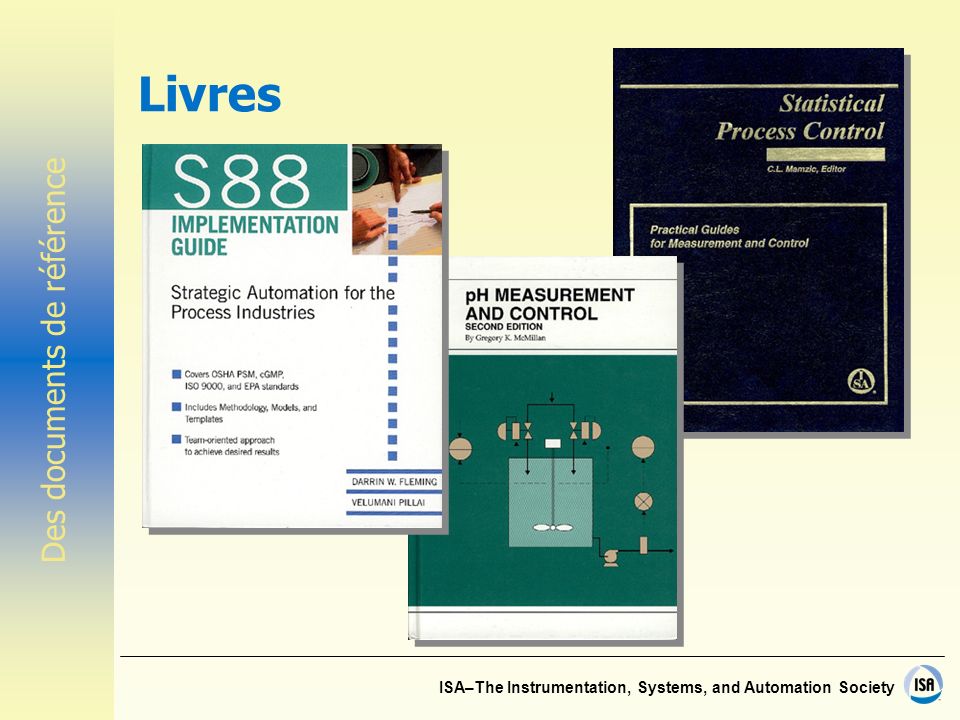 ISA–The Instrumentation, Systems, and Automation Society Livres Des documents de référence