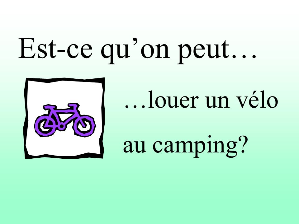 Est-ce quon peut… …louer un vélo au camping