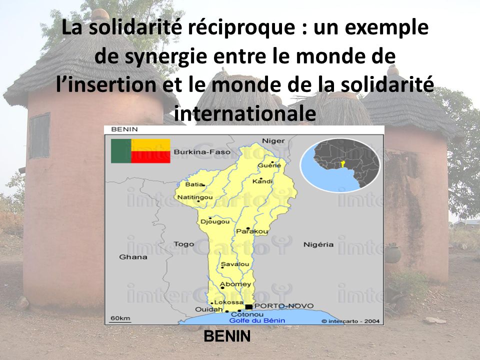 La solidarité réciproque : un exemple de synergie entre le monde de linsertion et le monde de la solidarité internationale BENIN