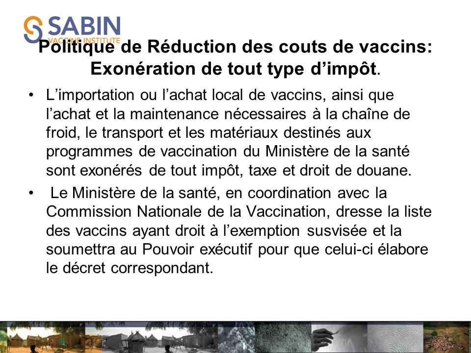 Politique de Réduction des couts de vaccins: Exonération de tout type dimpôt.