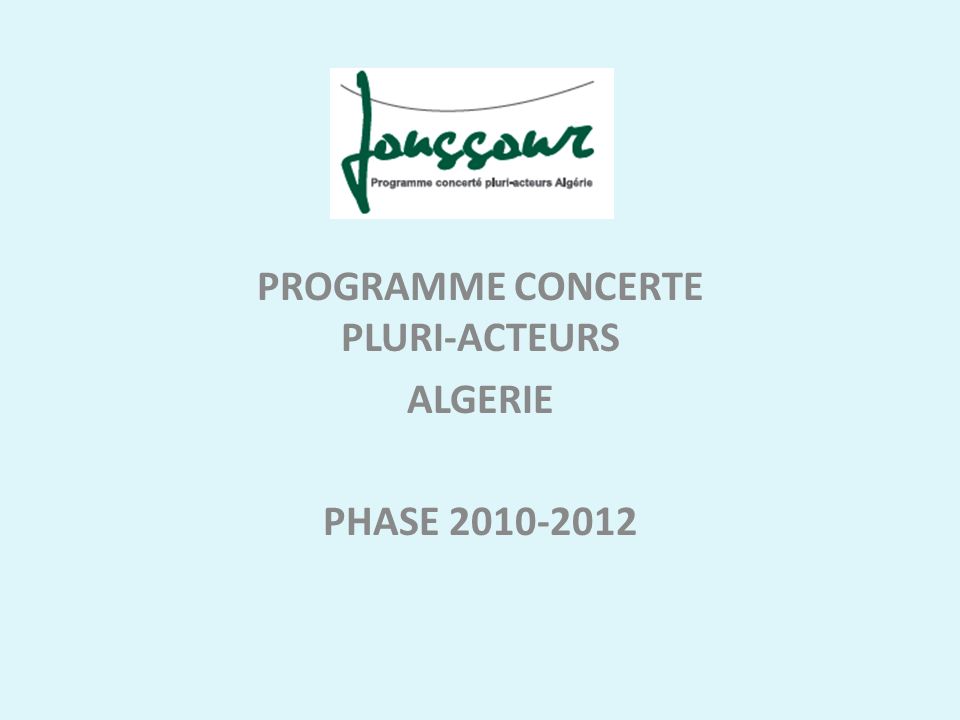 PROGRAMME CONCERTE PLURI-ACTEURS ALGERIE PHASE