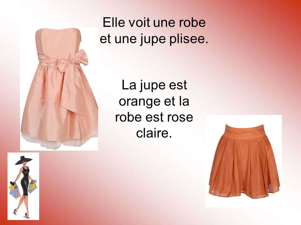 Elle voit une robe et une jupe plisee. La jupe est orange et la robe est rose claire.