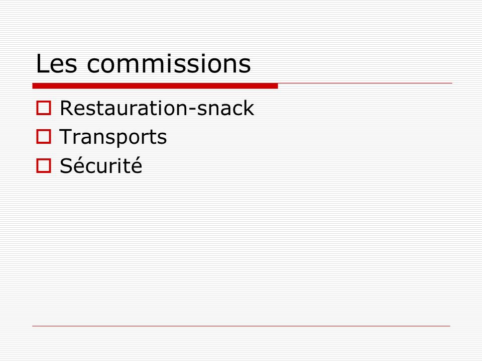 Les commissions Restauration-snack Transports Sécurité