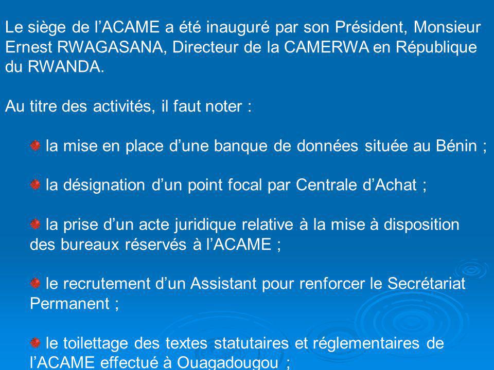 Le siège de lACAME a été inauguré par son Président, Monsieur Ernest RWAGASANA, Directeur de la CAMERWA en République du RWANDA.
