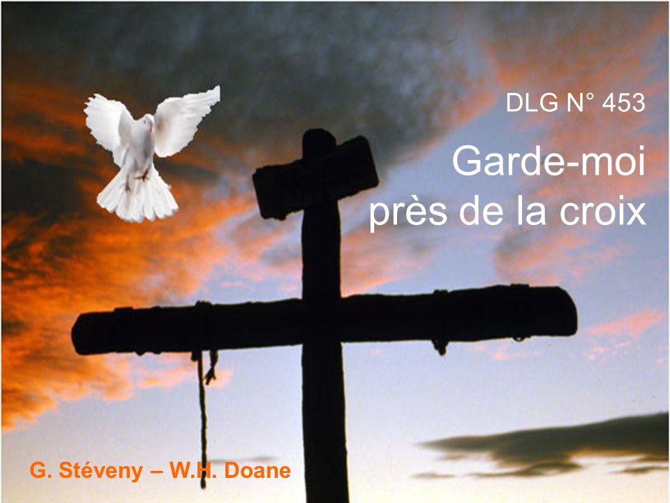 DLG N° 453 Garde-moi près de la croix G. Stéveny – W.H. Doane