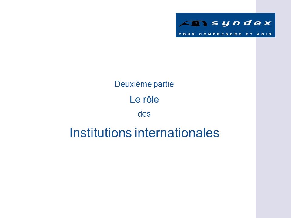 Deuxième partie Le rôle des Institutions internationales