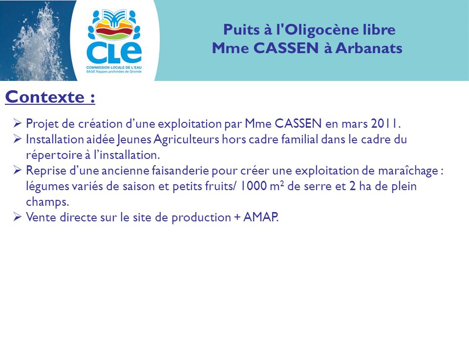 Contexte : Projet de création dune exploitation par Mme CASSEN en mars 2011.