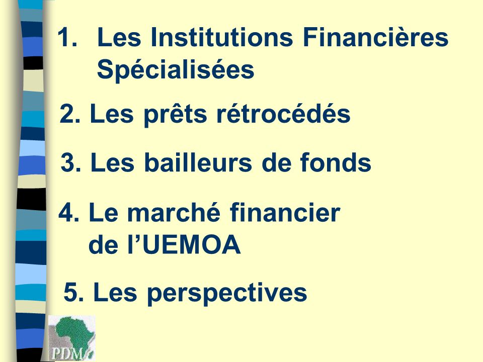 1.Les Institutions Financières Spécialisées 2. Les prêts rétrocédés 3.