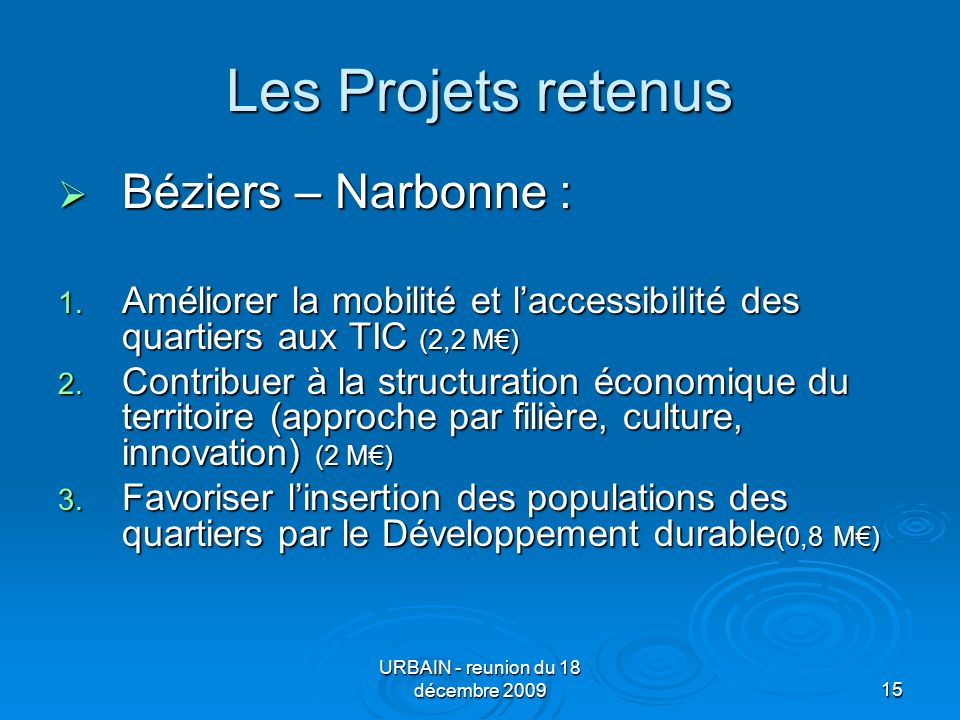 URBAIN - reunion du 18 décembre Les Projets retenus Béziers – Narbonne : Béziers – Narbonne : 1.