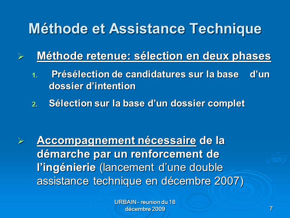 URBAIN - reunion du 18 décembre Méthode et Assistance Technique Méthode retenue: sélection en deux phases Méthode retenue: sélection en deux phases 1.