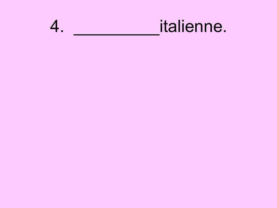 4. _________italienne.