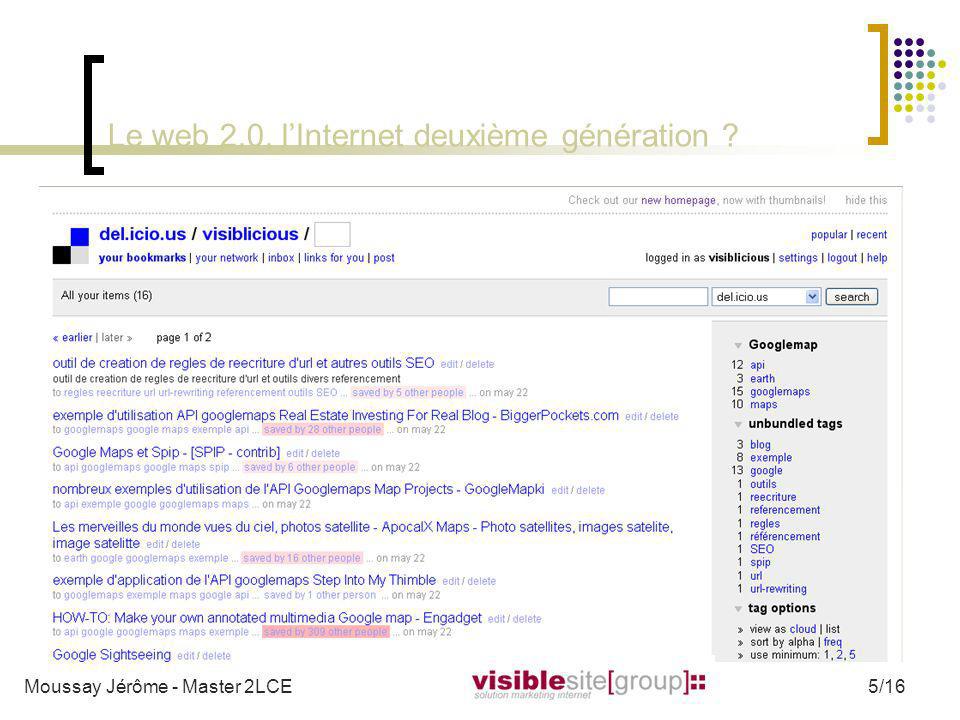 Le web 2.0, lInternet deuxième génération Moussay Jérôme - Master 2LCE5/16
