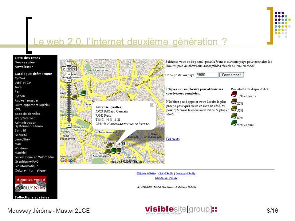 Le web 2.0, lInternet deuxième génération Moussay Jérôme - Master 2LCE8/16