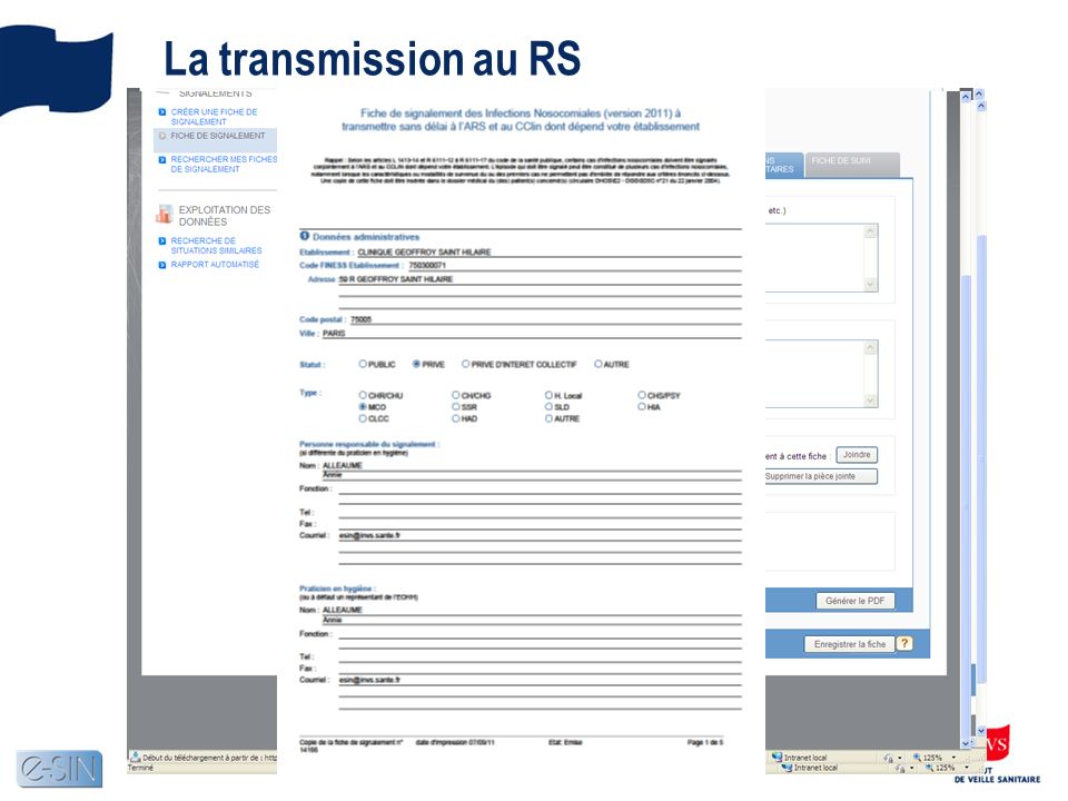 La transmission au RS Les différents boutons daction Lorsque la saisie est terminée, le PH transmet cette dernière au RS Le système demande confirmation e-SIN vérifie les règles de cohérence appliquées aux données de la fiche.
